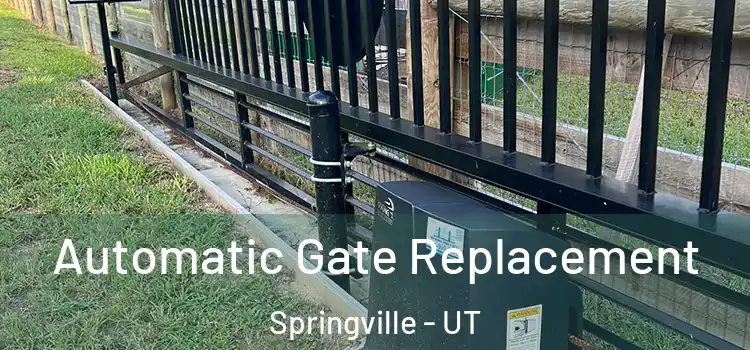  Automatic Gate Replacement Springville - UT