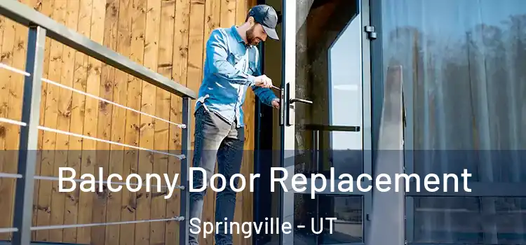  Balcony Door Replacement Springville - UT