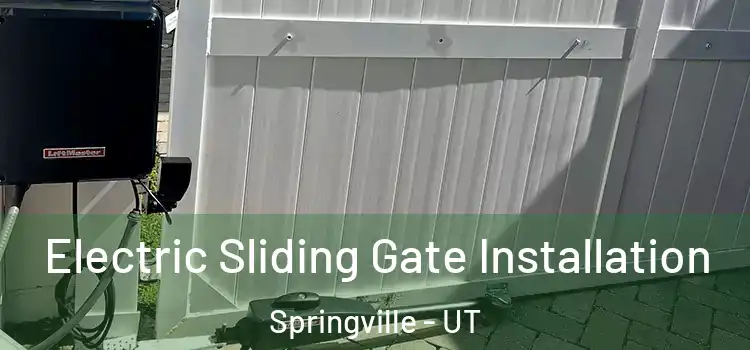 Electric Sliding Gate Installation Springville - UT