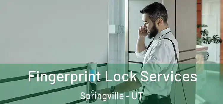 Fingerprint Lock Services Springville - UT