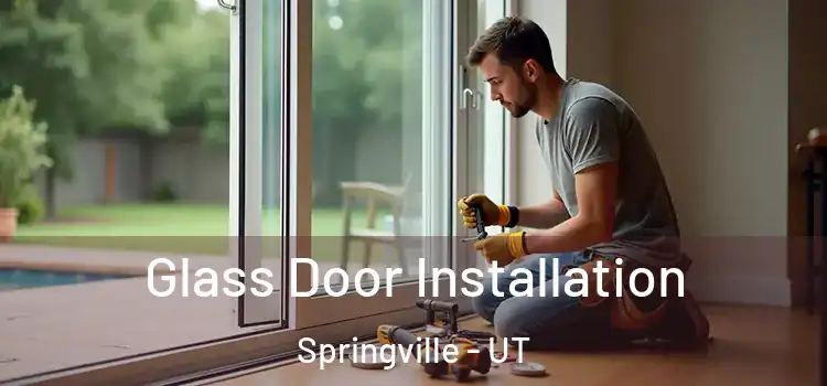 Glass Door Installation Springville - UT