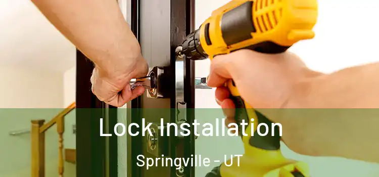 Lock Installation Springville - UT