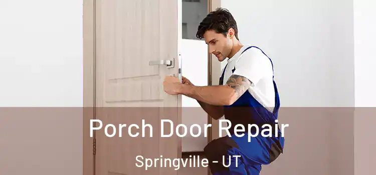  Porch Door Repair Springville - UT