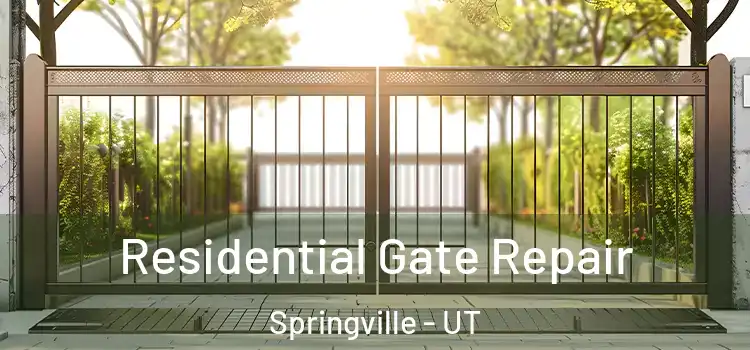 Residential Gate Repair Springville - UT