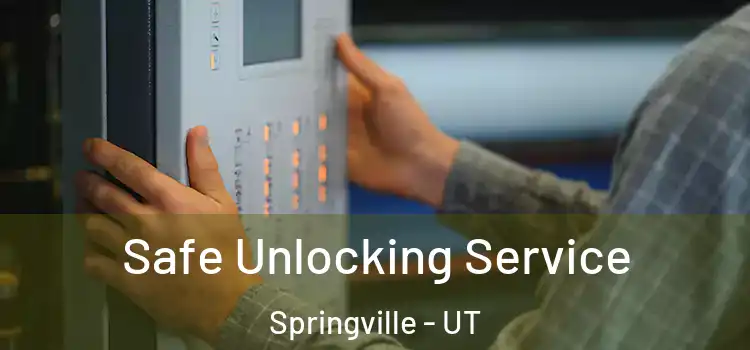 Safe Unlocking Service Springville - UT