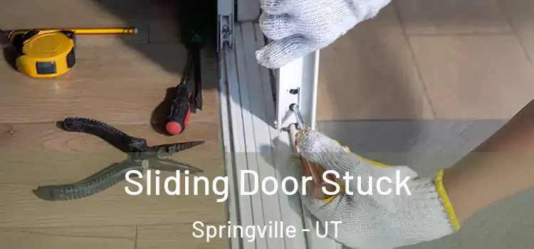 Sliding Door Stuck Springville - UT